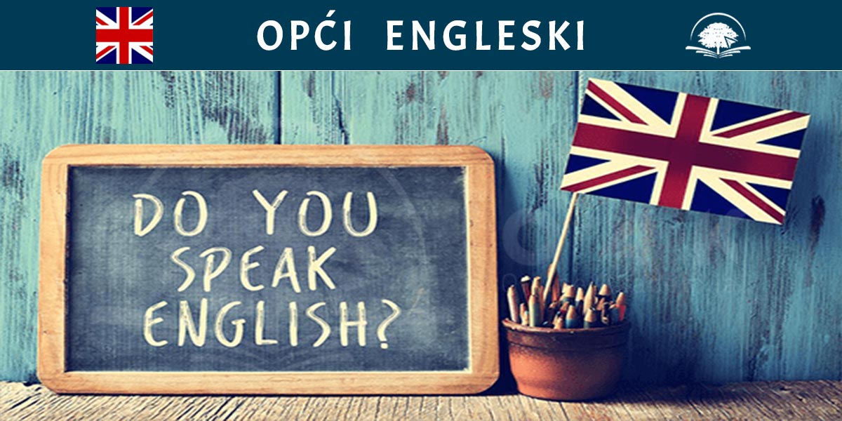 Kurs engleskog jezika: Opći Engleski jezik - osnovni engleski, uvod u engleski, nauči engleski online - Kursevi Engleskog - Online edukacija - OAK Online Akademija