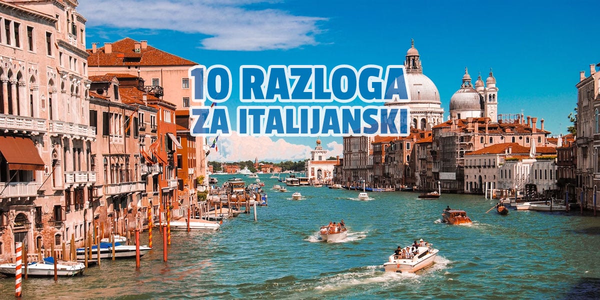 10 razloga zašto učiti italijanski jezik - online akademija oak - online kurs italijanskog jezika